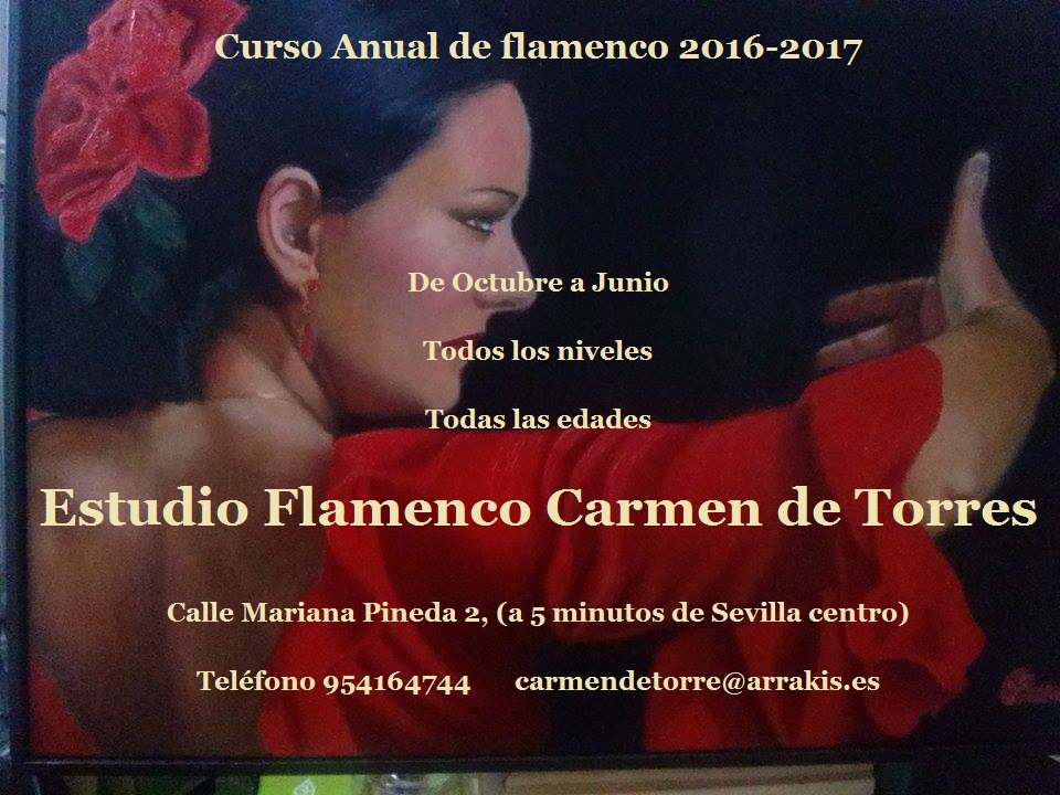 Curso Annual de flamenco 2016-2017, De Octubre a Junio, Todos los niveles, Todos las edades, Estudio Flamenco Carmen de Torres, Calle Mariana Pineda 2, ( a 5 minutos de Sevilla centro), Telfono 954164744